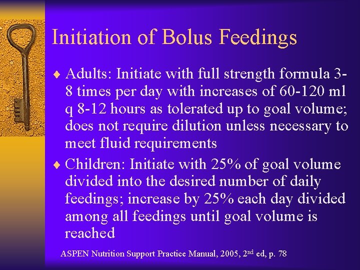 Initiation of Bolus Feedings ¨ Adults: Initiate with full strength formula 3 - 8
