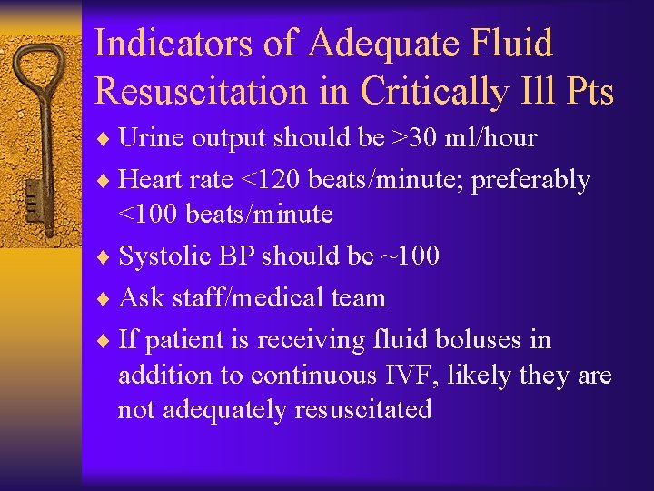 Indicators of Adequate Fluid Resuscitation in Critically Ill Pts ¨ Urine output should be