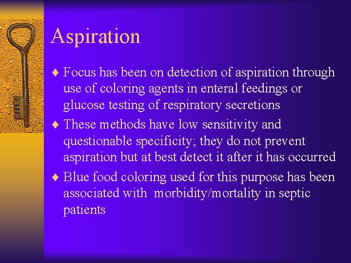 Aspiration ¨ Focus has been on detection of aspiration through use of coloring agents
