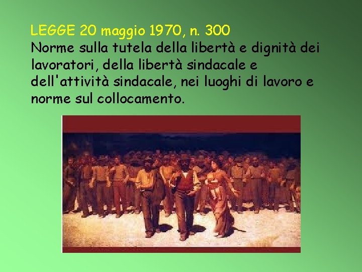 LEGGE 20 maggio 1970, n. 300 Norme sulla tutela della libertà e dignità dei