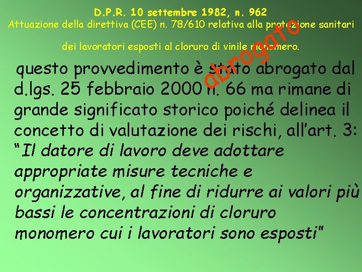 D. P. R. 10 settembre 1982, n. 962 Attuazione della direttiva (CEE) n. 78/610