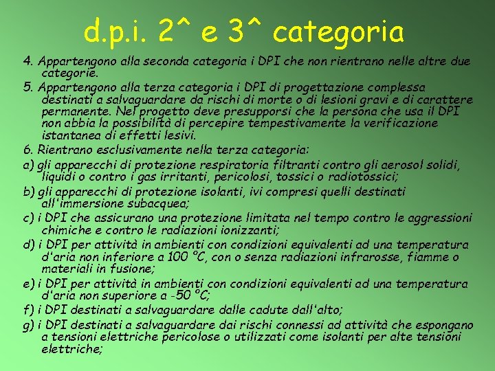 d. p. i. 2^ e 3^ categoria 4. Appartengono alla seconda categoria i DPI