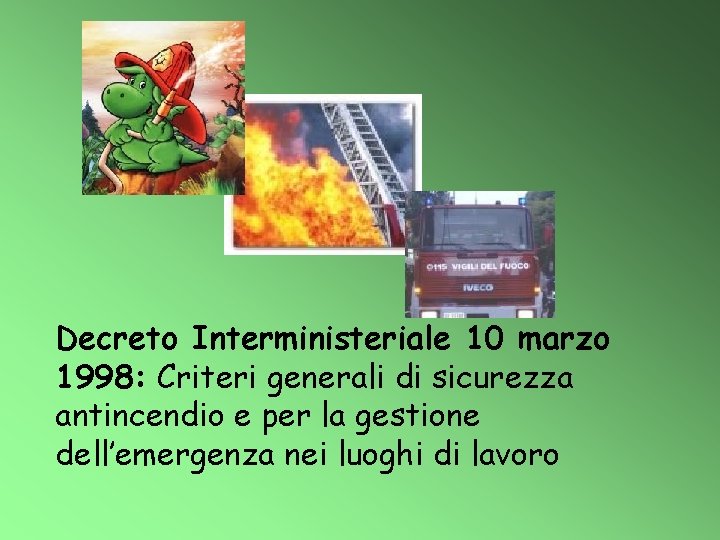 Decreto Interministeriale 10 marzo 1998: Criteri generali di sicurezza antincendio e per la gestione