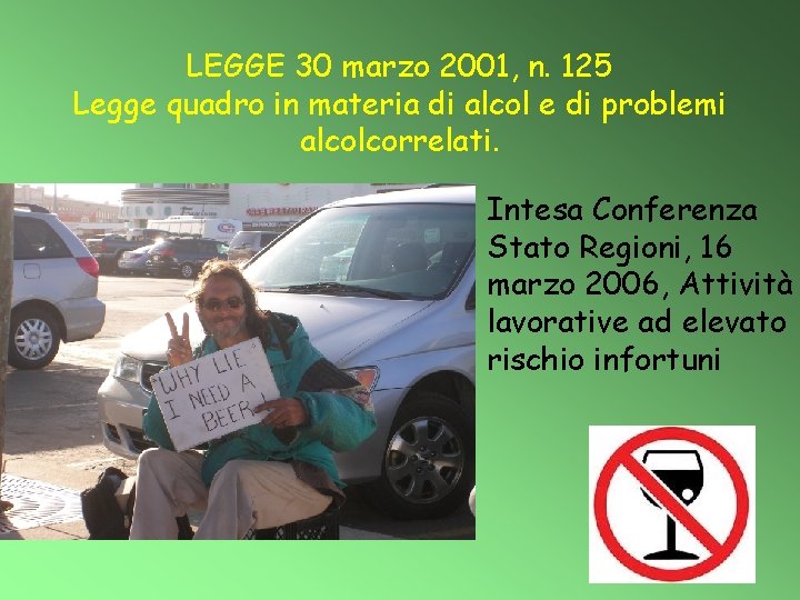 LEGGE 30 marzo 2001, n. 125 Legge quadro in materia di alcol e di