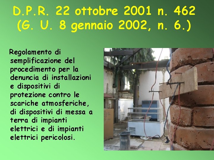 D. P. R. 22 ottobre 2001 n. 462 (G. U. 8 gennaio 2002, n.