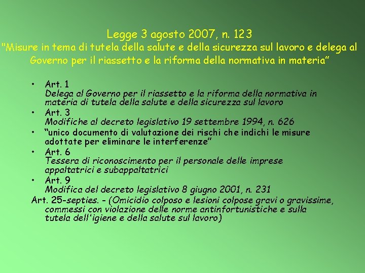 Legge 3 agosto 2007, n. 123 "Misure in tema di tutela della salute e