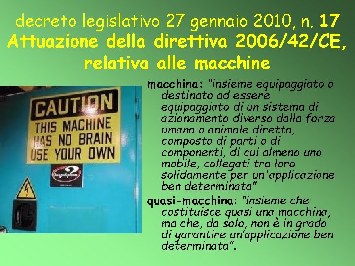 decreto legislativo 27 gennaio 2010, n. 17 Attuazione della direttiva 2006/42/CE, relativa alle macchina: