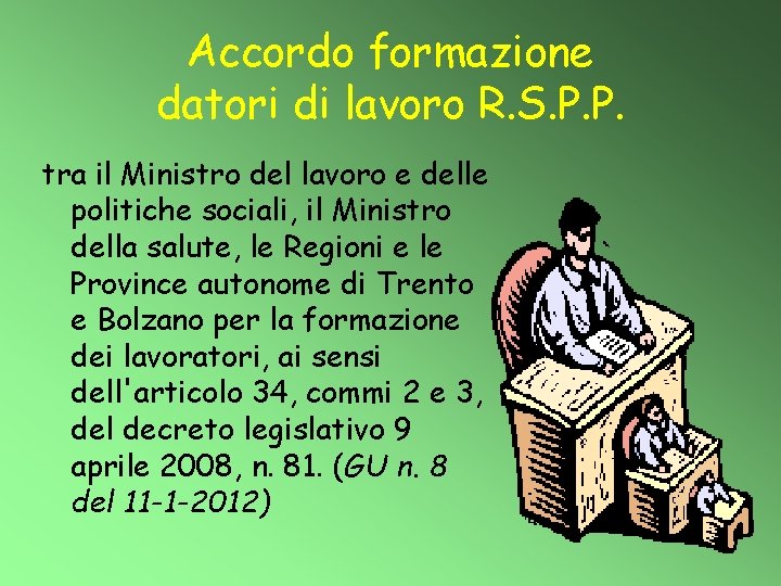 Accordo formazione datori di lavoro R. S. P. P. tra il Ministro del lavoro