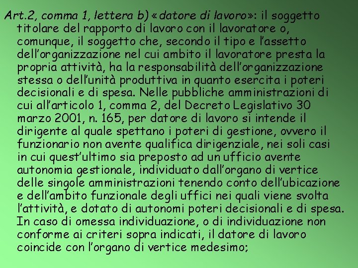 Art. 2, comma 1, lettera b) «datore di lavoro» : il soggetto titolare del