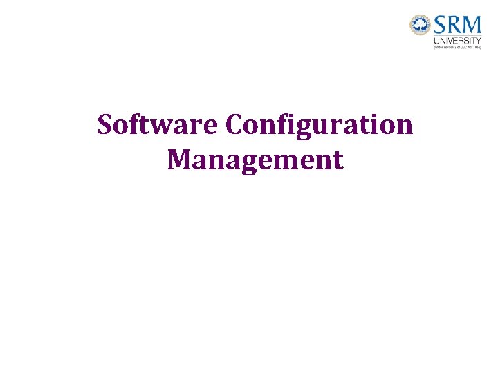 Software Configuration Management 