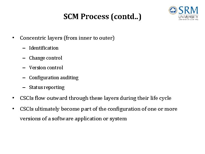 SCM Process (contd. . ) • Concentric layers (from inner to outer) – Identification