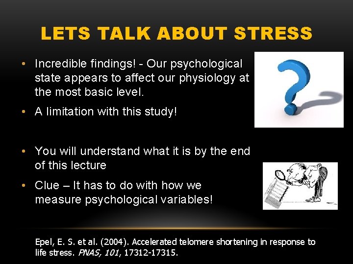 LETS TALK ABOUT STRESS • Incredible findings! - Our psychological state appears to affect