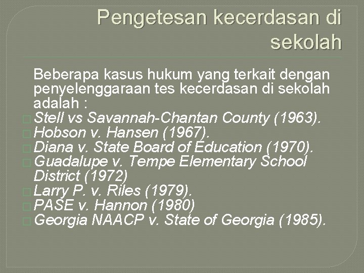 Pengetesan kecerdasan di sekolah Beberapa kasus hukum yang terkait dengan penyelenggaraan tes kecerdasan di