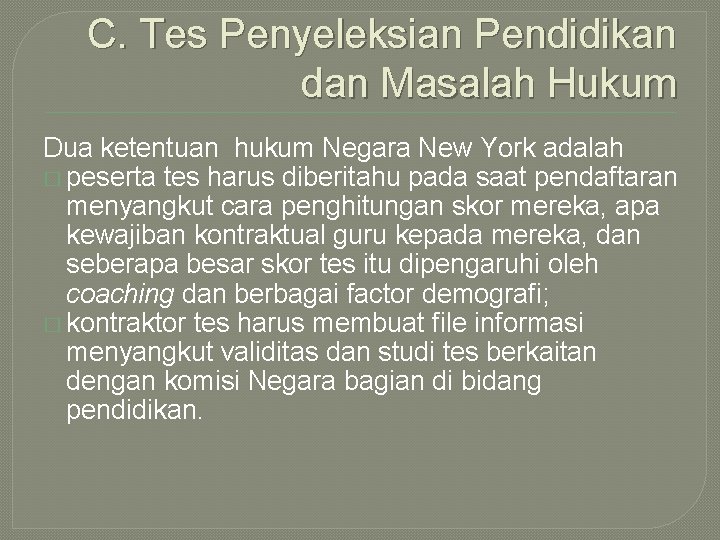 C. Tes Penyeleksian Pendidikan dan Masalah Hukum Dua ketentuan hukum Negara New York adalah