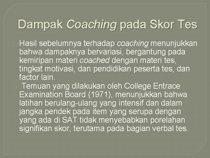 Dampak Coaching pada Skor Tes � Hasil sebelumnya terhadap coaching menunjukkan bahwa dampaknya bervariasi,