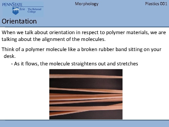 Morphology Plastics 001 Orientation When we talk about orientation in respect to polymer materials,