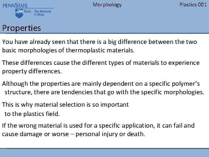 Morphology Plastics 001 Properties You have already seen that there is a big difference