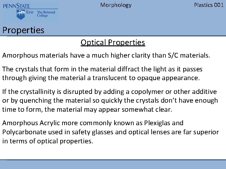 Morphology Plastics 001 Properties Optical Properties Amorphous materials have a much higher clarity than