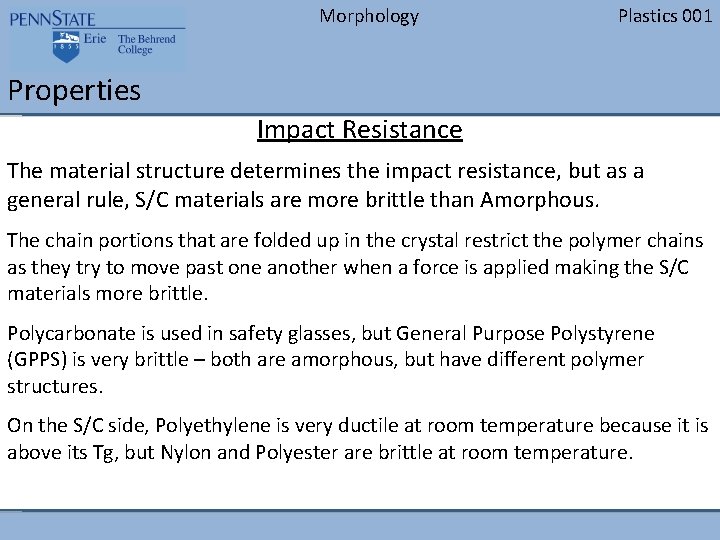 Morphology Plastics 001 Properties Impact Resistance The material structure determines the impact resistance, but