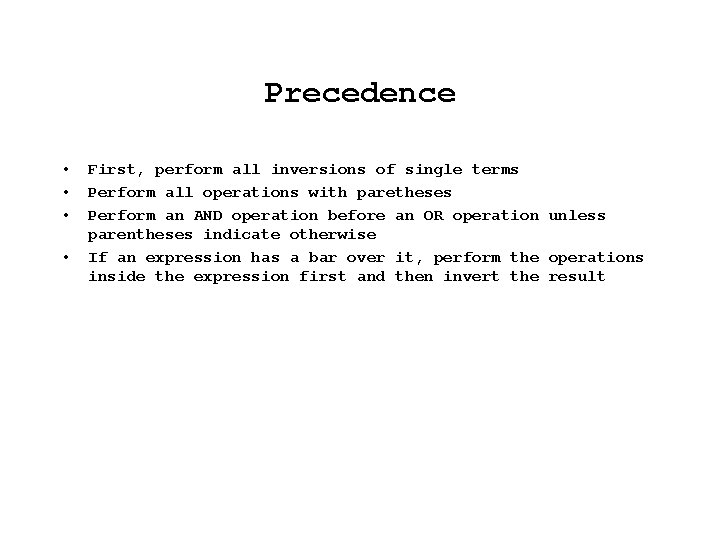 Precedence • • First, perform all inversions of single terms Perform all operations with