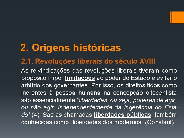 2. Origens históricas 2. 1. Revoluções liberais do século XVIII As reivindicações das revoluções