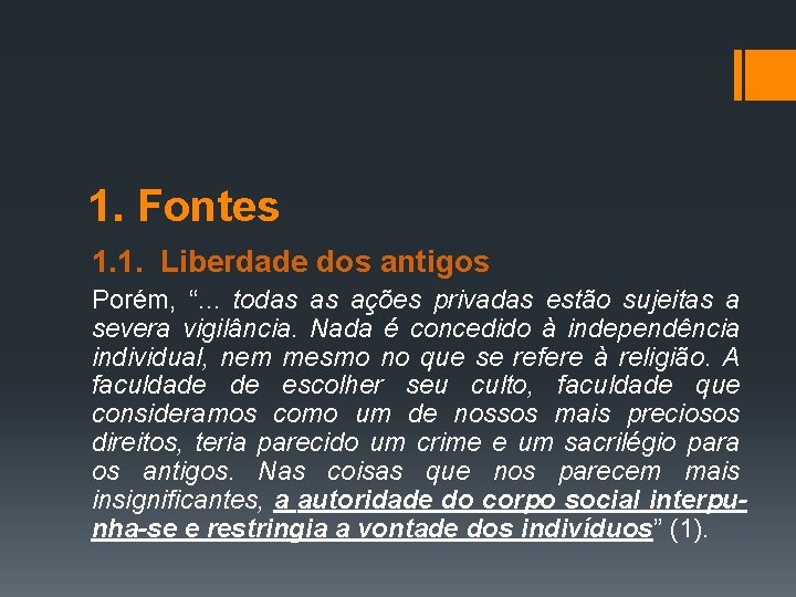 1. Fontes 1. 1. Liberdade dos antigos Porém, “. . . todas as ações