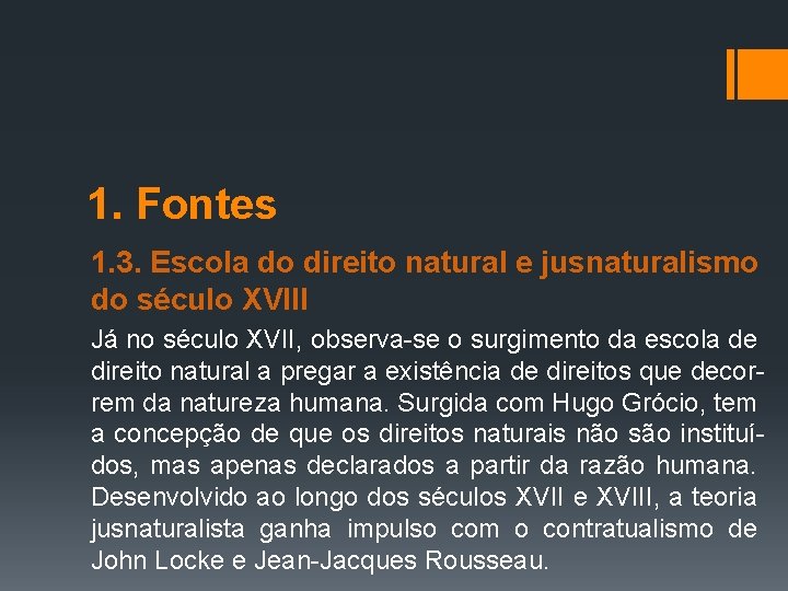 1. Fontes 1. 3. Escola do direito natural e jusnaturalismo do século XVIII Já