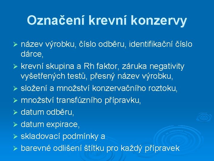 Označení krevní konzervy název výrobku, číslo odběru, identifikační číslo dárce, Ø krevní skupina a Označení krevní konzervy název výrobku, číslo odběru, identifikační číslo dárce, Ø krevní skupina a