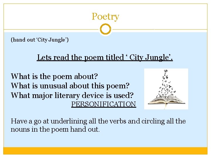 Poetry (hand out ‘City Jungle’) Lets read the poem titled ‘ City Jungle’. What