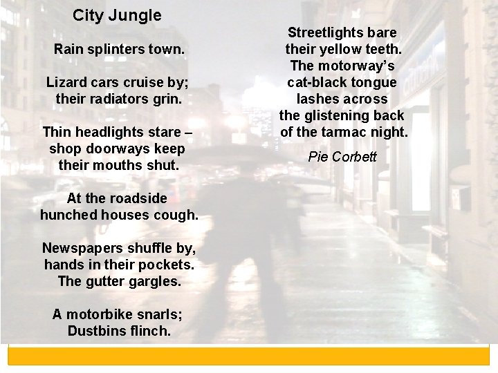 City Jungle Rain splinters town. Lizard cars cruise by; their radiators grin. Thin headlights