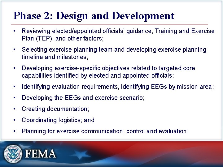 Phase 2: Design and Development • Reviewing elected/appointed officials’ guidance, Training and Exercise Plan