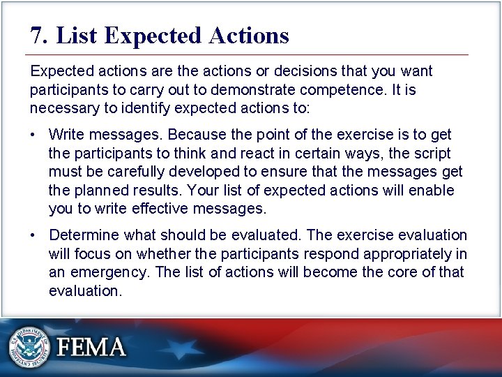 7. List Expected Actions Expected actions are the actions or decisions that you want