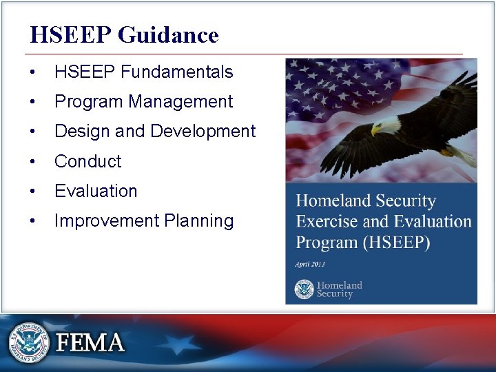 HSEEP Guidance • HSEEP Fundamentals • Program Management • Design and Development • Conduct