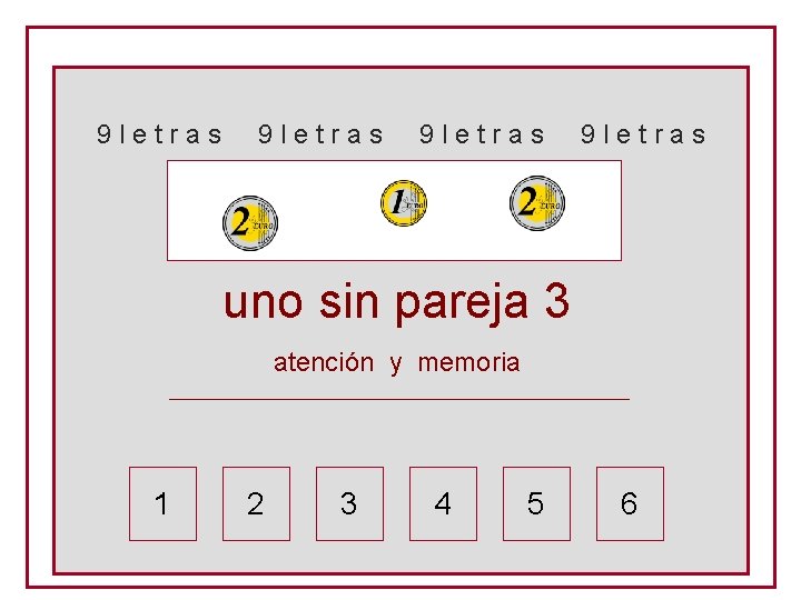 9 letras uno sin pareja 3 atención y memoria _______________________________ 1 2 3 4