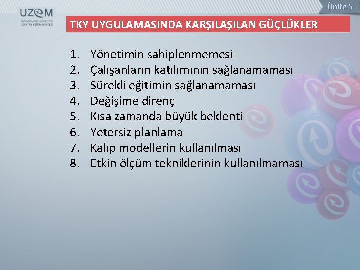 Ünite 5 TKY UYGULAMASINDA KARŞILAN GÜÇLÜKLER 1. 2. 3. 4. 5. 6. 7. 8.