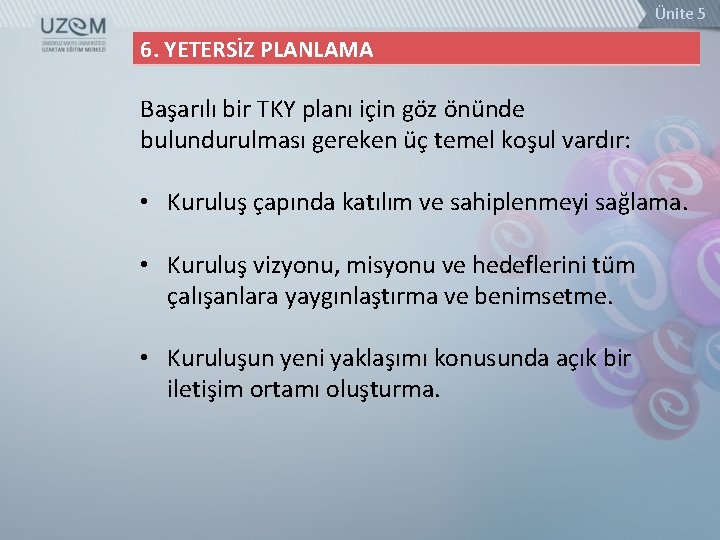 Ünite 5 6. YETERSİZ PLANLAMA Başarılı bir TKY planı için göz önünde bulundurulması gereken