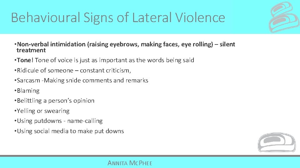Behavioural Signs of Lateral Violence • Non-verbal intimidation (raising eyebrows, making faces, eye rolling)