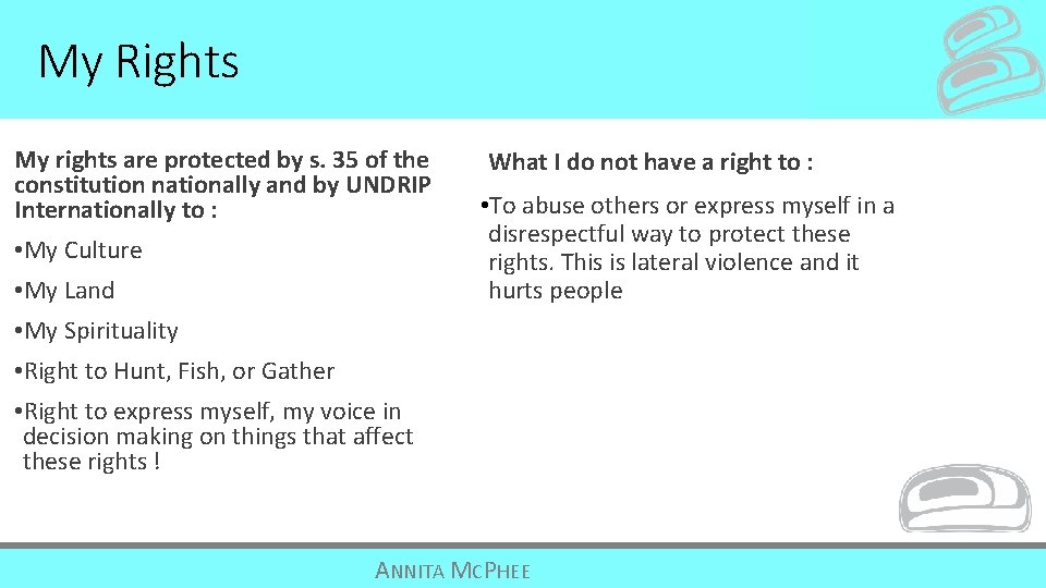 My Rights My rights are protected by s. 35 of the constitution nationally and
