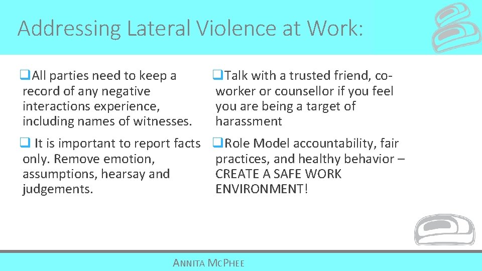 Addressing Lateral Violence at Work: q. All parties need to keep a record of