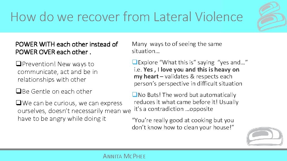 How do we recover from Lateral Violence POWER WITH each other instead of POWER