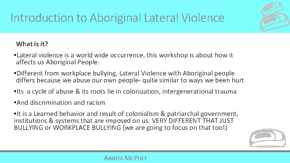 Introduction to Aboriginal Lateral Violence What is it? • Lateral violence is a world