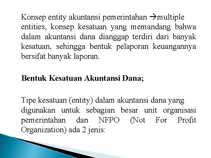 Konsep entity akuntansi pemerintahan multiple entities, konsep kesatuan yang memandang bahwa dalam akuntansi dana