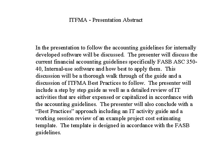 ITFMA - Presentation Abstract In the presentation to follow the accounting guidelines for internally