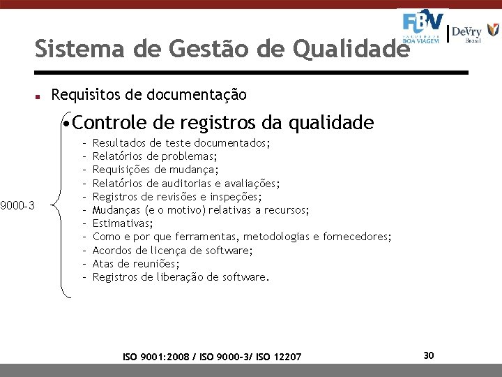 9000 -3 Sistema de Gestão de Qualidade n Requisitos de documentação • Controle de 9000 -3 Sistema de Gestão de Qualidade n Requisitos de documentação • Controle de