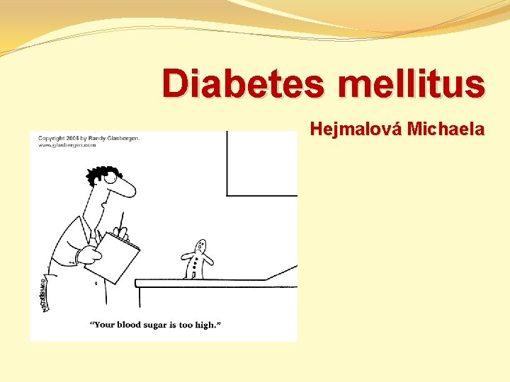 Diabetes mellitus Hejmalová Michaela 