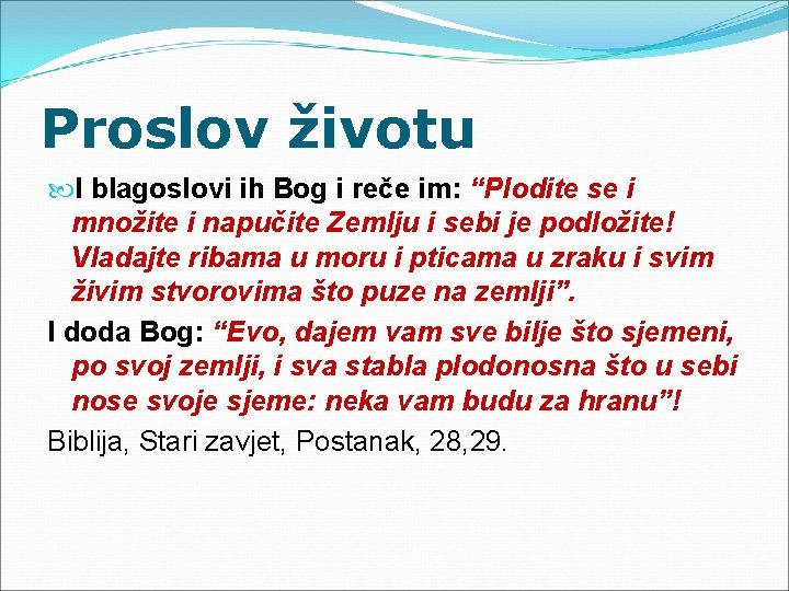 Proslov životu I blagoslovi ih Bog i reče im: “Plodite se i množite i