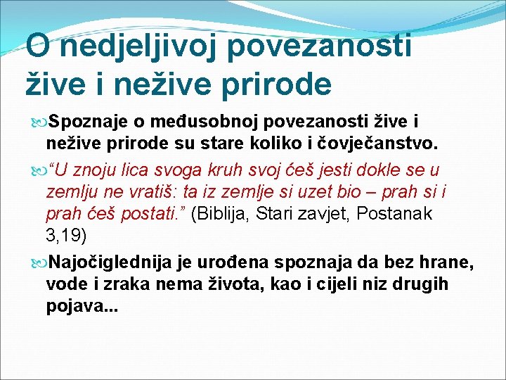 O nedjeljivoj povezanosti žive i nežive prirode Spoznaje o međusobnoj povezanosti žive i nežive