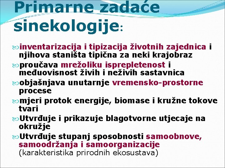 Primarne zadaće sinekologije: inventarizacija i tipizacija životnih zajednica i njihova staništa tipična za neki