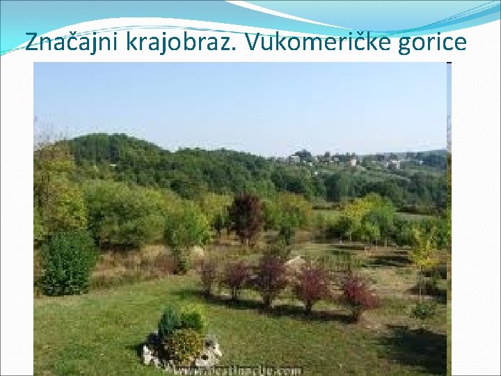 Značajni krajobraz. Vukomeričke gorice 