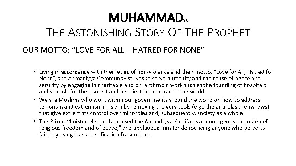 MUHAMMAD THE ASTONISHING STORY OF THE PROPHET SA OUR MOTTO: “LOVE FOR ALL –